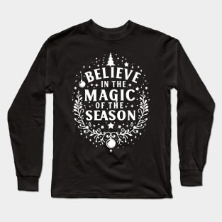 Believe in the Magic of The Season Long Sleeve T-Shirt